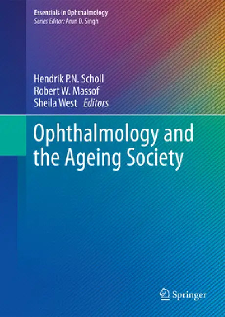 Buy Ophthalmology and the Ageing Society (English, Hendrik P. N. Scholl | Robert W. Massof | Sheila West) — BookShops.in