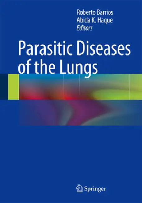 Buy Parasitic Diseases of the Lungs (English, Roberto Barrios | Abida K. Haque) — BookShops.in