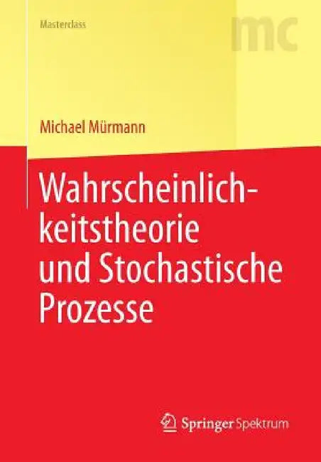 Buy Wahrscheinlichkeitstheorie Und Stochastische Prozesse (English, Michael Mürmann) — BookShops.in
