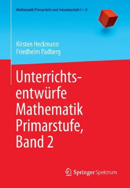 Buy Unterrichtsentwürfe Mathematik Primarstufe, Band 2 (English, Kirsten Heckmann | Friedhelm Padberg) — BookShops.in