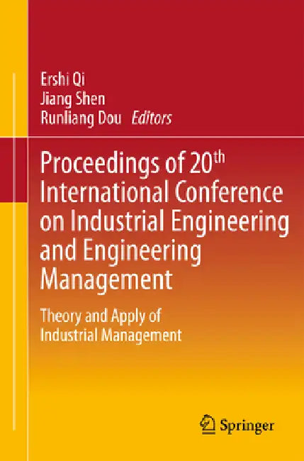 Buy Proceedings of 20th International Conference on Industrial Engineering and Engineering Management (English, Ershi Qi | Jiang Shen | Runliang Dou) — BookShops.in