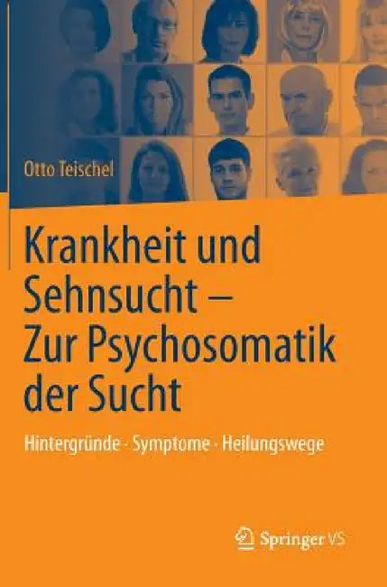 Buy Krankheit Und Sehnsucht - Zur Psychosomatik Der Sucht (English, Otto Teischel) — BookShops.in