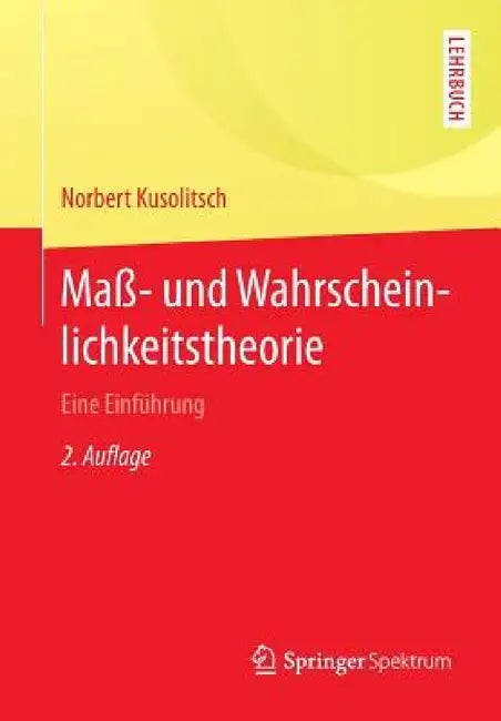 Buy Maß- Und Wahrscheinlichkeitstheorie (English, Norbert Kusolitsch) — BookShops.in