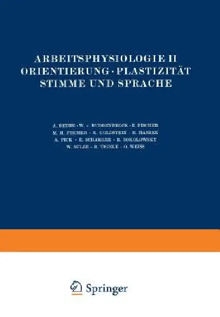 Buy Arbeitsphysiologie II Orientierung - Plastizität Stimme Und Sprache (English, Na Bethe | Na Buddenbrock | Na Fischer) — BookShops.in