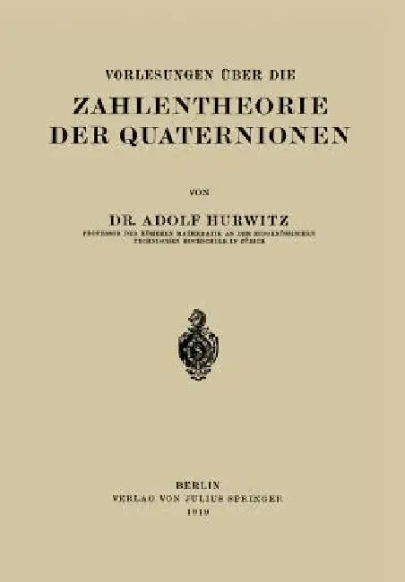 Buy Vorlesungen Über Die Zahlentheorie Der Quaternionen (English, Adolf Hurwitz) — BookShops.in