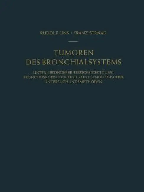 Buy Tumoren Des Bronchialsystems (English, Rudolf Link | Franz Strnad) — BookShops.in