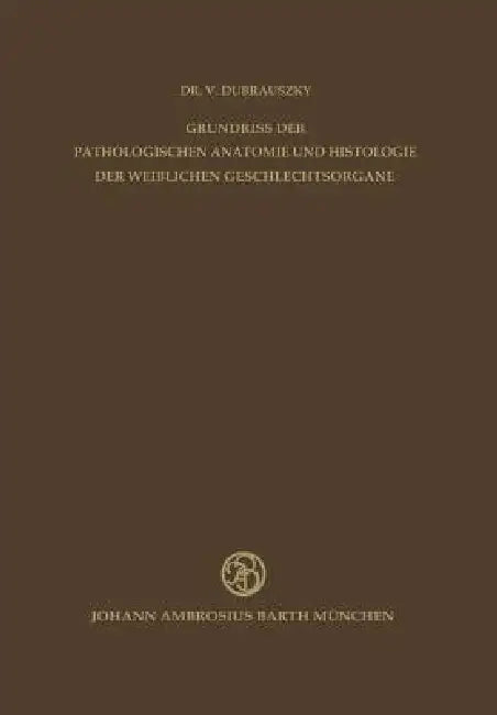 Buy Grundriss Der Pathologischen Anatomie Und Histologie Der Weiblichen Geschlechtsorgane | by V. Dubrauszky | K. Burger | Springer | by V. Dubrauszky | K. Burger | Springer | by V. Dubrauszky | K. Burger | Springer | by V. Dubrauszky | K. Burger | Springer | by V. Dubrauszky | K. Burger | Springer | by V. Dubrauszky | K. Burger | Springer | by V. Dubrauszky | K. Burger | Springer | by V. Dubrauszky | K. Burger | Springer | by V. Dubrauszky | K. Burger | Springer | by V. Dubrauszky | K. Burger | Spr — BookShops.in