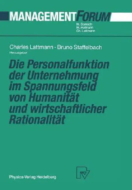 Buy Die Personalfunktion Der Unternehmung Im Spannungsfeld Von Humanität Und Wirtschaftlicher Rationalit (English, Charles Lattmann | Bruno Staffelbach) — BookShops.in