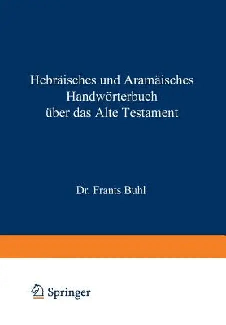 Buy Hebräisches Und Aramäisches Handwörterbuch Über Das Alte Testament (English, Wilhelm Gesenius | H. Zimmern | W. Max Müller) — BookShops.in