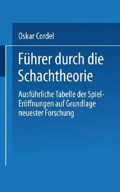 Buy Führer Durch Die Schachtheorie (English, Oskar Cordel) — BookShops.in