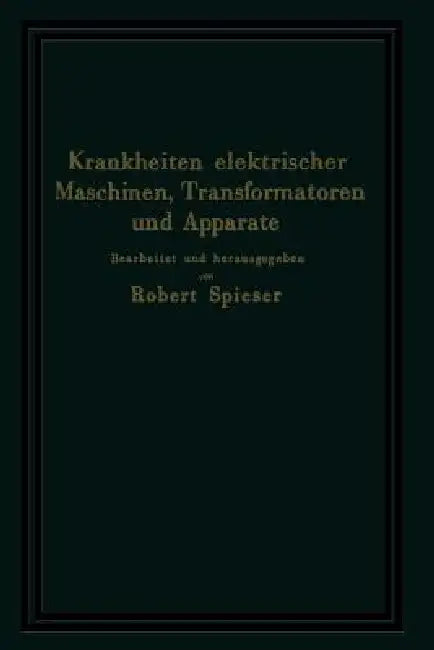 Buy Krankheiten Elektrischer Maschinen, Transformatoren Und Apparate (English, Hans Knöpfel | Franz Roggen | August Meyerhans) — BookShops.in