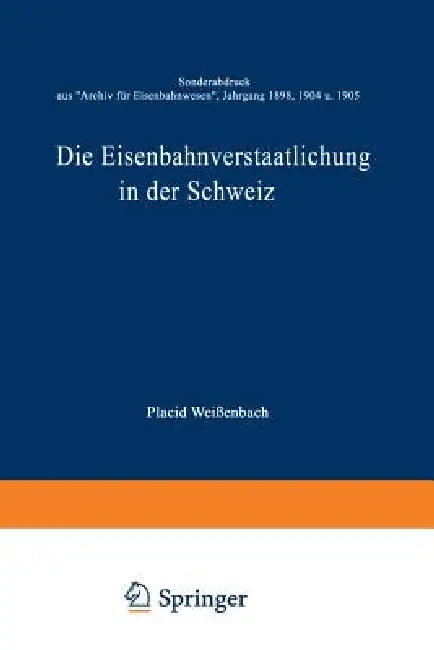 Buy Die Eisenbahnverstaatlichung in Der Schweiz (English, Placid Weißenbach) — BookShops.in