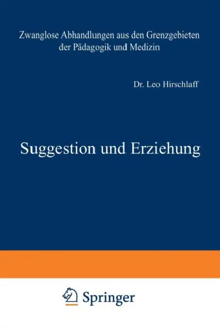 Buy Suggestion Und Erziehung (English, Leo Hirschlaff | Th Heller | G. Leubuscher) — BookShops.in