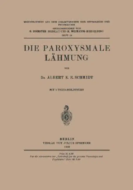 Buy Die Paroxysmale Lähmung (English, Albert K. E. Schmidt | O. Foerster | K. Wilmanns) — BookShops.in