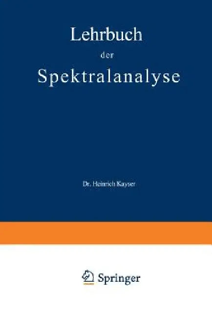 Buy Lehrbuch Der Spektralanalyse (English, Heinrich Kayser) — BookShops.in