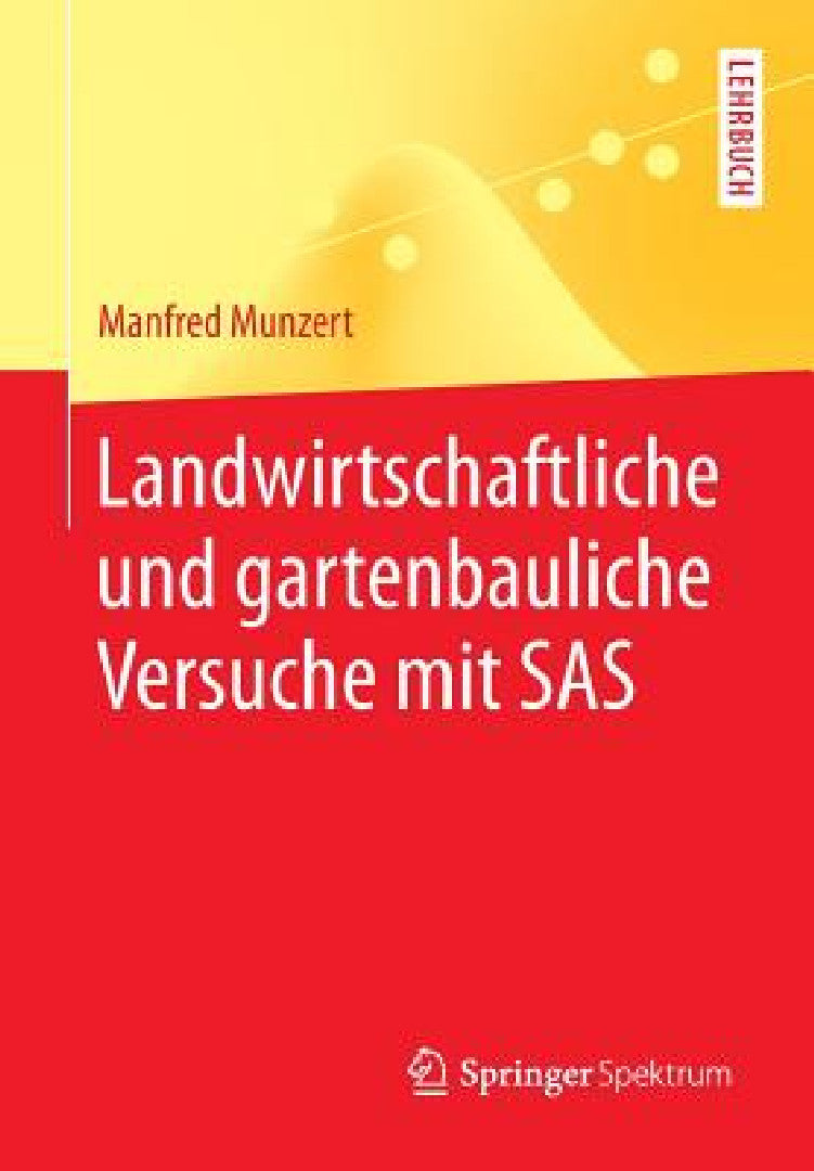 Buy Landwirtschaftliche Und Gartenbauliche Versuche Mit SAS (English, Manfred Munzert) — BookShops.in