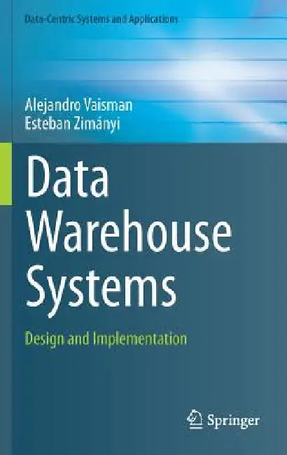 Data Warehouse Systems (English, Alejandro Vaisman | Esteban Zimányi)