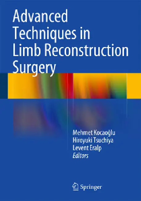 Buy Advanced Techniques in Limb Reconstruction Surgery (English, Mehmet Kocaoğlu | Hiroyuki Tsuchiya | Levent Eralp) — BookShops.in