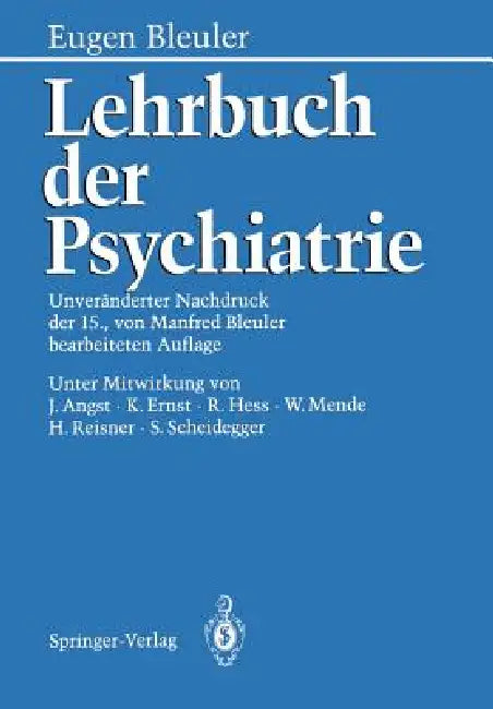 Lehrbuch Der Psychiatrie | by Eugen Bleuler | Manfred Bleuler | J. Angst | Springer | by Eugen Bleuler | Manfred Bleuler | J. Angst | Springer | by Eugen Bleuler | Manfred Bleuler | J. Angst | Springer | by Eugen Bleuler | Manfred Bleuler | J. Angst | Springer | by Eugen Bleuler | Manfred Bleuler | J. Angst | Springer | by Eugen Bleuler | Manfred Bleuler | J. Angst | Springer | by Eugen Bleuler | Manfred Bleuler | J. Angst | Springer | by Eugen Bleuler | Manfred Bleuler | J. Angst | Springer | b
