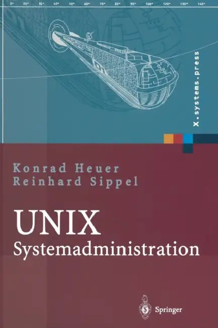 Buy Unix-Systemadministration: Linux, Solaris, Aix, Freebsd, Tru64-Unix by Konrad Heuer | Reinhard Sippel | Springer-Nature | German Hardcover | Software Architecture Book — BookShops.in