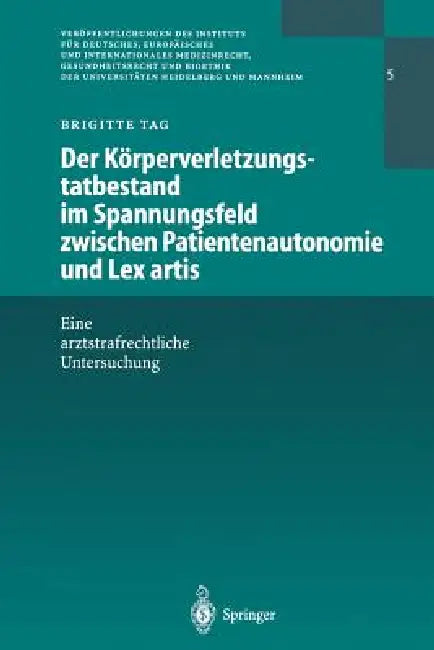 Buy Der Körperverletzungstatbestand Im Spannungsfeld Zwischen Patientenautonomie Und Lex Artis (English, Brigitte Tag) — BookShops.in