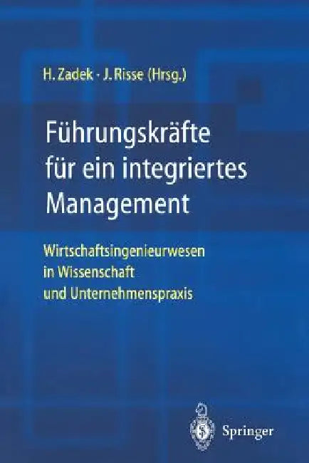 Buy Führungskräfte Für Ein Integriertes Management (English, Hartmut Zadek | Jörg Risse) — BookShops.in
