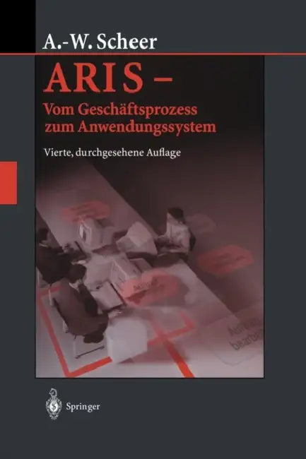 Buy Aris -- Vom Geschäftsprozess Zum Anwendungssystem (English, August-Wilhelm Scheer) — BookShops.in