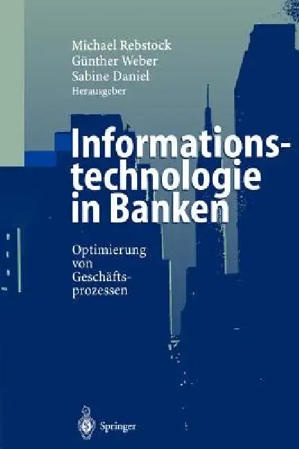 Buy Informationstechnologie in Banken (English, Michael Rebstock | Günther Weber | Sabine Daniel) — BookShops.in