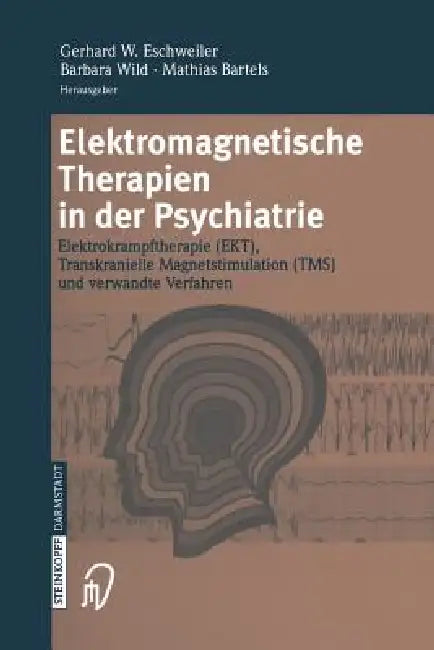 Buy Elektromagnetische Therapien in Der Psychiatrie (English, G. W. Eschweiler | B. Wild | M. Bartels) — BookShops.in