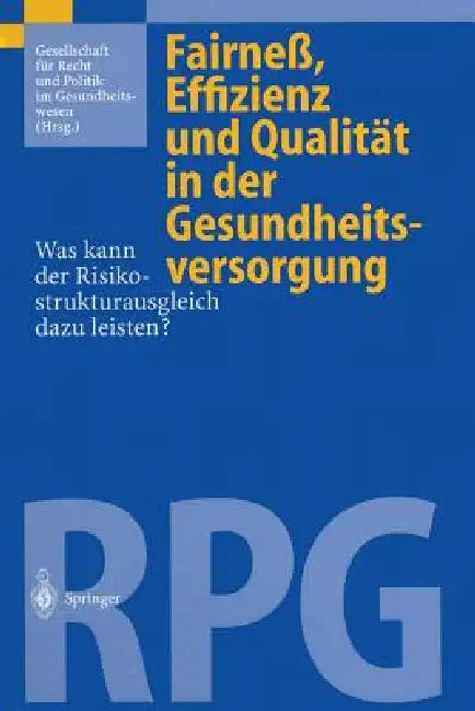 Buy Fairneß, Effizienz Und Qualität in Der Gesundheitsversorgung (English, Gesellschaft Für Recht Und Politik Im Ge) — BookShops.in