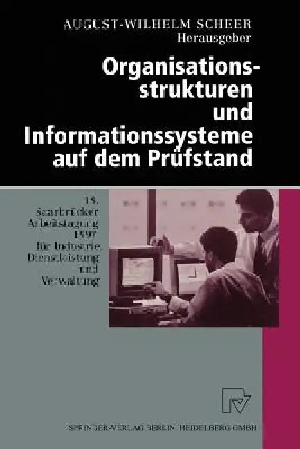 Buy Organisationsstrukturen Und Informationssysteme Auf Dem Prüfstand (English, August-Wilhelm Scheer) — BookShops.in