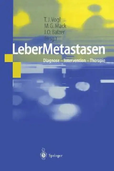 Lebermetastasen (English, T. J. Vogl | M. G. Mack | J. O. Balzer)