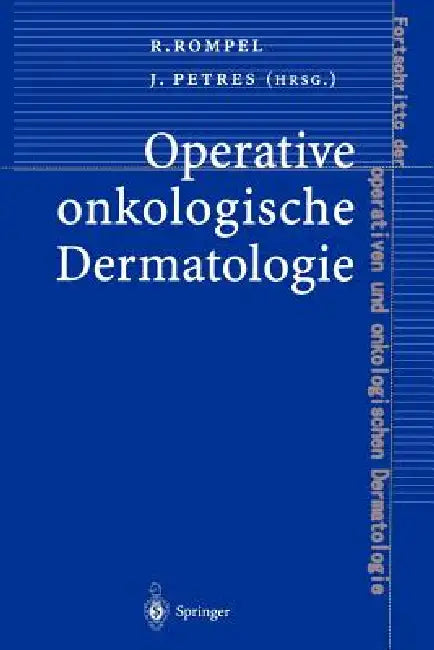 Buy Operative Onkologische Dermatologie (English, Rainer Rompel | Johannes Petres) — BookShops.in