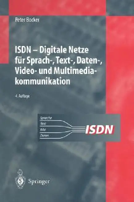 Buy ISDN: Digitale Netze Für Sprach-, Text-, Daten-, Video- Und Multimediakommunikation | by Peter Bocker | G. Arndt | V. Frantzen | Springer | by Peter Bocker | G. Arndt | V. Frantzen | Springer | by Peter Bocker | G. Arndt | V. Frantzen | Springer | by Peter Bocker | G. Arndt | V. Frantzen | Springer | by Peter Bocker | G. Arndt | V. Frantzen | Springer | by Peter Bocker | G. Arndt | V. Frantzen | Springer | by Peter Bocker | G. Arndt | V. Frantzen | Springer | by Peter Bocker | G. Arndt | V. Fran — BookShops.in