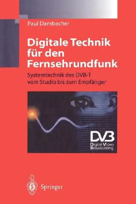 Buy Digitale Technik Für Den Fernsehrundfunk | by Paul Dambacher | Springer | by Paul Dambacher | Springer | by Paul Dambacher | Springer | by Paul Dambacher | Springer | by Paul Dambacher | Springer | by Paul Dambacher | Springer | by Paul Dambacher | Springer | by Paul Dambacher | Springer | by Paul Dambacher | Springer | by Paul Dambacher | Springer | by Paul Dambacher | Springer | by Paul Dambacher | Springer | by Paul Dambacher | Springer | by Paul Dambacher | Springer | by Paul Dambacher | Spr — BookShops.in