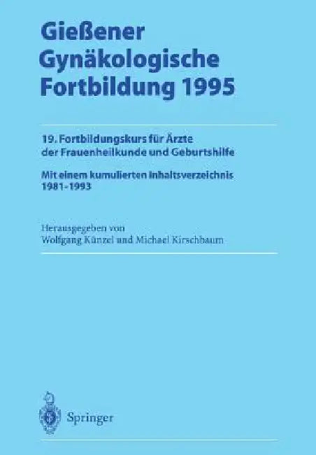 Buy Gießener Gynäkologische Fortbildung 1995 (English, Wolfgang Künzel | Michael Kirschbaum) — BookShops.in
