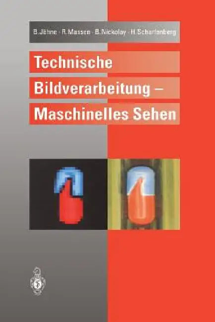 Buy Technische Bildverarbeitung -- Maschinelles Sehen (English, Bernd Jähne | Robert Massen | Bertram Nickolay) — BookShops.in