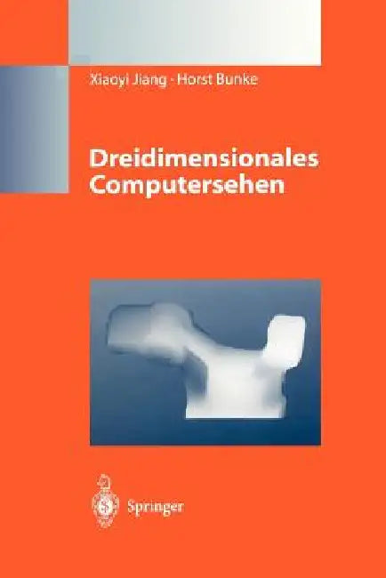 Buy Dreidimensionales Computersehen | by Xiaoyi Jiang | Horst Bunke | Springer | by Xiaoyi Jiang | Horst Bunke | Springer | by Xiaoyi Jiang | Horst Bunke | Springer | by Xiaoyi Jiang | Horst Bunke | Springer | by Xiaoyi Jiang | Horst Bunke | Springer | by Xiaoyi Jiang | Horst Bunke | Springer | by Xiaoyi Jiang | Horst Bunke | Springer | by Xiaoyi Jiang | Horst Bunke | Springer | by Xiaoyi Jiang | Horst Bunke | Springer | by Xiaoyi Jiang | Horst Bunke | Springer | by Xiaoyi Jiang | Horst Bunke | Spri — BookShops.in