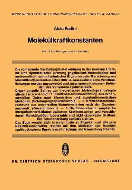 Molekülkraftkonstanten: Zur Theorie und Berechnung der Konstanten der Potentiellen Energie der Moleküle: 75 | by Alois Fadini | ‎ Steinkopff Darmstadt | ‎ German | ‎ Softcover reprint of the original 1st ed. 1976 Edition view 2