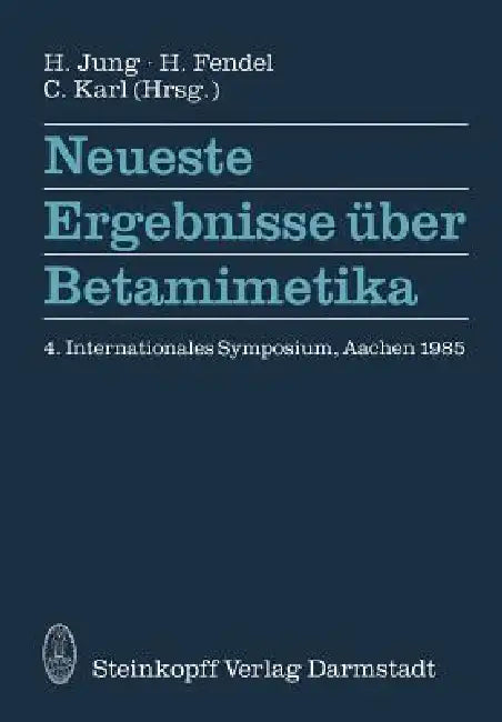 Neueste Ergebnisse über Betamimetika: 4. Internationales Symposium in Aachen 1985 | by H. Jung | H. Fendel | C. Karl | ‎ Steinkopff Darmstadt | ‎ German | ‎ Softcover reprint of the original 1st ed. 1986 Edition view 2