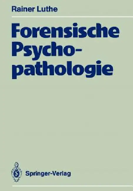 Buy Forensische Psychopathologie | by Rainer Luthe | Springer | by Rainer Luthe | Springer | by Rainer Luthe | Springer | by Rainer Luthe | Springer | by Rainer Luthe | Springer | by Rainer Luthe | Springer | by Rainer Luthe | Springer | by Rainer Luthe | Springer | by Rainer Luthe | Springer | by Rainer Luthe | Springer | by Rainer Luthe | Springer | by Rainer Luthe | Springer | by Rainer Luthe | Springer | by Rainer Luthe | Springer | by Rainer Luthe | Springer | by Rainer Luthe | Springer | by Ra — BookShops.in