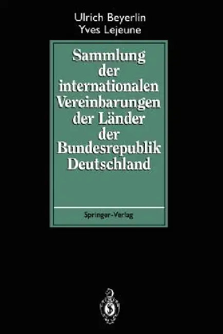 Buy Sammlung Der Internationalen Vereinbarungen Der Länder Der Bundesrepublik Deutschland | by Ulrich Beyerlin | Yves Lejeune | Springer | by Ulrich Beyerlin | Yves Lejeune | Springer | by Ulrich Beyerlin | Yves Lejeune | Springer | by Ulrich Beyerlin | Yves Lejeune | Springer | by Ulrich Beyerlin | Yves Lejeune | Springer | by Ulrich Beyerlin | Yves Lejeune | Springer | by Ulrich Beyerlin | Yves Lejeune | Springer | by Ulrich Beyerlin | Yves Lejeune | Springer | by Ulrich Beyerlin | Yves Lejeune |  — BookShops.in
