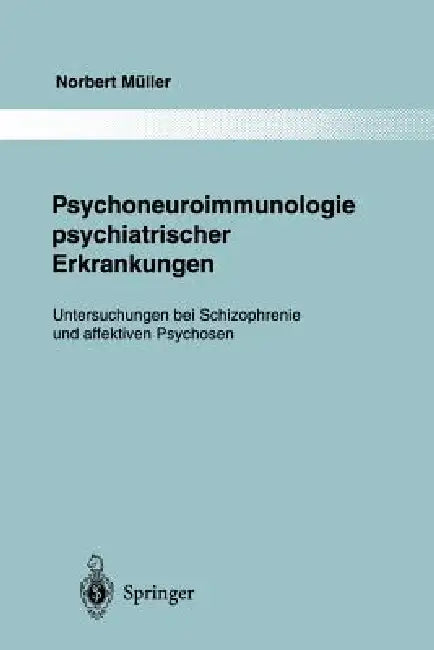 Buy Psychoneuroimmunologie Psychiatrischer Erkrankungen | by Norbert Müller | Springer | by Norbert Müller | Springer | by Norbert Müller | Springer | by Norbert Müller | Springer | by Norbert Müller | Springer | by Norbert Müller | Springer | by Norbert Müller | Springer | by Norbert Müller | Springer | by Norbert Müller | Springer | by Norbert Müller | Springer | by Norbert Müller | Springer | by Norbert Müller | Springer | by Norbert Müller | Springer | by Norbert Müller | Springer | by Norbert M — BookShops.in