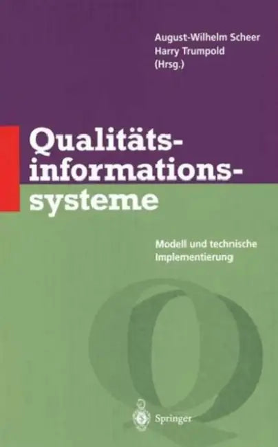 Buy Qualitätsinformationssysteme | by August-Wilhem Scheer | Harry Trumpold | Springer | by August-Wilhem Scheer | Harry Trumpold | Springer | by August-Wilhem Scheer | Harry Trumpold | Springer | by August-Wilhem Scheer | Harry Trumpold | Springer | by August-Wilhem Scheer | Harry Trumpold | Springer | by August-Wilhem Scheer | Harry Trumpold | Springer | by August-Wilhem Scheer | Harry Trumpold | Springer | by August-Wilhem Scheer | Harry Trumpold | Springer | by August-Wilhem Scheer | Harry Trump — BookShops.in