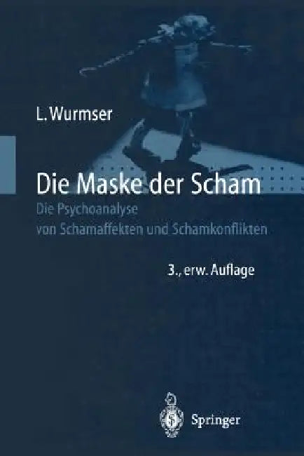 Buy Die Maske Der Scham | by Leon Wurmser | A. Haynal | Springer | by Leon Wurmser | A. Haynal | Springer | by Leon Wurmser | A. Haynal | Springer | by Leon Wurmser | A. Haynal | Springer | by Leon Wurmser | A. Haynal | Springer | by Leon Wurmser | A. Haynal | Springer | by Leon Wurmser | A. Haynal | Springer | by Leon Wurmser | A. Haynal | Springer | by Leon Wurmser | A. Haynal | Springer | by Leon Wurmser | A. Haynal | Springer | by Leon Wurmser | A. Haynal | Springer | by Leon Wurmser | A. Haynal — BookShops.in