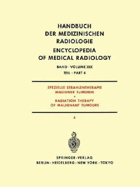 Buy Spezielle Strahlentherapie Maligner Tumoren Teil 4 / Radiation Therapy of Malignant Tumours Part 4 | by J. Bay | H. -P Heilmann | A. Burkhardt | Springer | by J. Bay | H. -P Heilmann | A. Burkhardt | Springer | by J. Bay | H. -P Heilmann | A. Burkhardt | Springer | by J. Bay | H. -P Heilmann | A. Burkhardt | Springer | by J. Bay | H. -P Heilmann | A. Burkhardt | Springer | by J. Bay | H. -P Heilmann | A. Burkhardt | Springer | by J. Bay | H. -P Heilmann | A. Burkhardt | Springer | by J. Bay | H. — BookShops.in