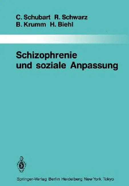 Buy Schizophrenie Und Soziale Anpassung (English, Claudia Schubart | A. Jablensky | Rainer Schwarz) — BookShops.in