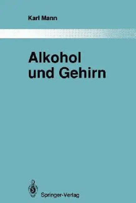 Buy Alkohol Und Gehirn | by Karl Mann | H. Heimann | Springer | by Karl Mann | H. Heimann | Springer | by Karl Mann | H. Heimann | Springer | by Karl Mann | H. Heimann | Springer | by Karl Mann | H. Heimann | Springer | by Karl Mann | H. Heimann | Springer | by Karl Mann | H. Heimann | Springer | by Karl Mann | H. Heimann | Springer | by Karl Mann | H. Heimann | Springer | by Karl Mann | H. Heimann | Springer | by Karl Mann | H. Heimann | Springer | by Karl Mann | H. Heimann | Springer | by Karl Man — BookShops.in