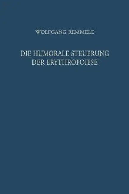 Buy Die Humorale Steuerung Der Erythropoiese | by W. Remmele | F. Hoff | Springer | by W. Remmele | F. Hoff | Springer | by W. Remmele | F. Hoff | Springer | by W. Remmele | F. Hoff | Springer | by W. Remmele | F. Hoff | Springer | by W. Remmele | F. Hoff | Springer | by W. Remmele | F. Hoff | Springer | by W. Remmele | F. Hoff | Springer | by W. Remmele | F. Hoff | Springer | by W. Remmele | F. Hoff | Springer | by W. Remmele | F. Hoff | Springer | by W. Remmele | F. Hoff | Springer | by W. Remmele — BookShops.in