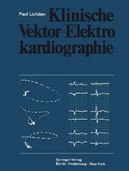Buy Klinische Vektor-Elektrokardiographie | by P. Lichtlen | Springer | by P. Lichtlen | Springer | by P. Lichtlen | Springer | by P. Lichtlen | Springer | by P. Lichtlen | Springer | by P. Lichtlen | Springer | by P. Lichtlen | Springer | by P. Lichtlen | Springer | by P. Lichtlen | Springer | by P. Lichtlen | Springer | by P. Lichtlen | Springer | by P. Lichtlen | Springer | by P. Lichtlen | Springer | by P. Lichtlen | Springer | by P. Lichtlen | Springer | by P. Lichtlen | Springer | by P. Lichtl — BookShops.in